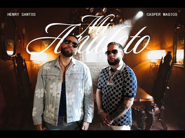 CASPER MAGICO & HENRY SANTOS – MI AMULETO (Video Oficial)