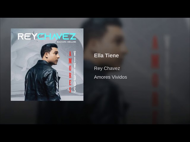 Ella Tiene (Version Bachata) – Rey Chavez