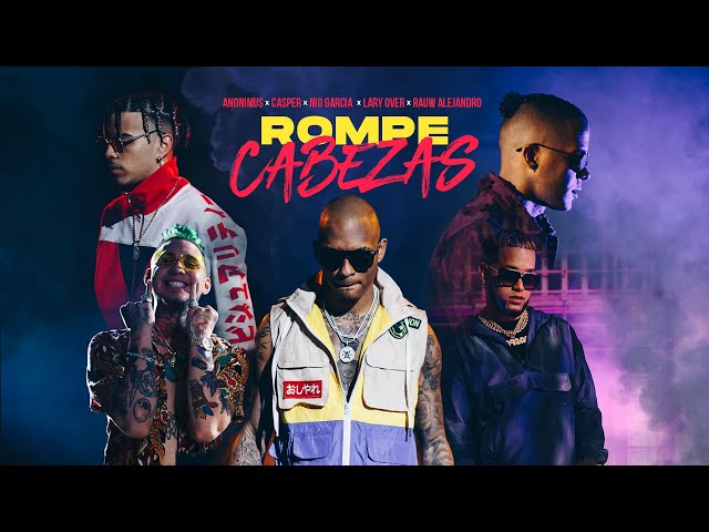 Anonimus, Nio Garcia, Casper Magico, Rauw Alejandro & Lary Over – Rompe Cabezas (Video Oficial)