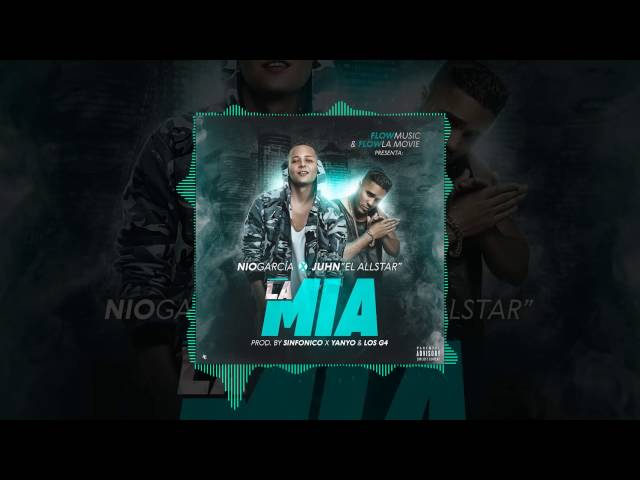 Nio Garcia feat Juhn “El All Star” – La Mia  (Audio Video)