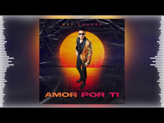 Amor Por Ti – Rey Chavez (Salsa Sensual 2020)