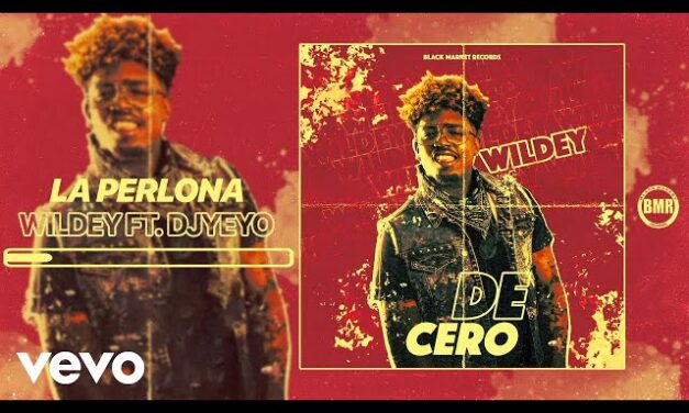 Wildey – La Perlona ft. Dj Yeyo