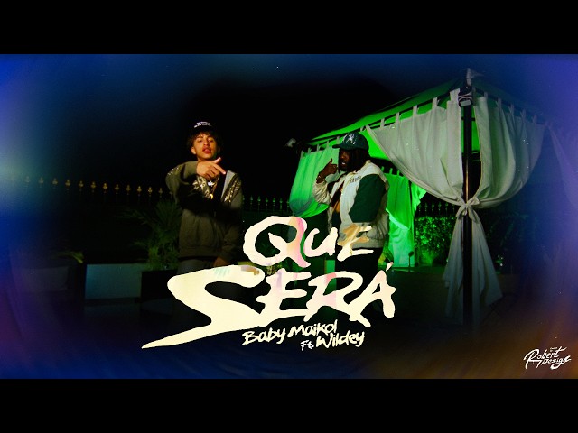 QUE SERA – Wildey X Baby Maikol