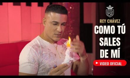 Rey Chávez – Como Tú Sales De Mí (Video Oficial)
