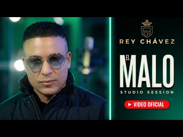 Rey Chávez – El Malo (Video Oficial)