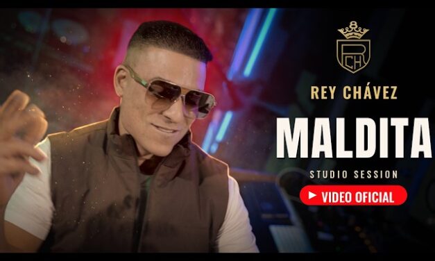 Rey Chávez – Maldita (Video Oficial)