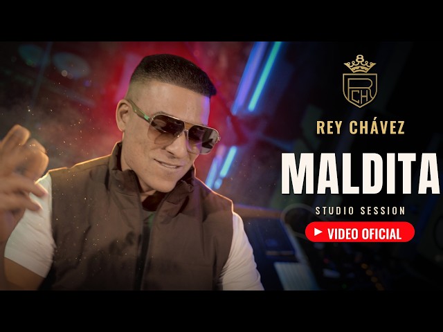 Rey Chávez – Maldita (Video Oficial)